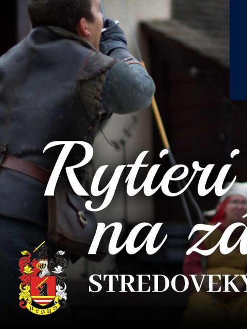 Rytieri na zámku • Stredoveký festival